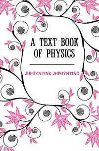 A TEXT BOOK OF PHYSICS