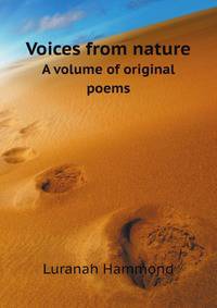 Voices from nature. A volume of original poems