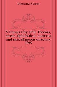 Vernon's City of St. Thomas, street, alphabetical, business and miscellaneous directory 1919