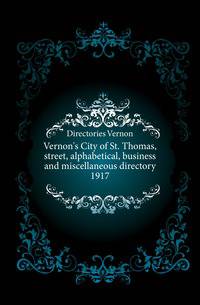 Vernon's City of St. Thomas, street, alphabetical, business and miscellaneous directory 1917