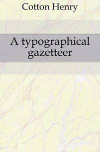 A typographical gazetteer