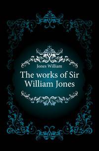 The works of Sir William Jones