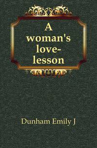 A woman's love-lesson