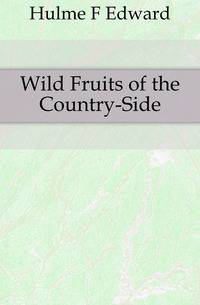 Wild Fruits of the Country-Side