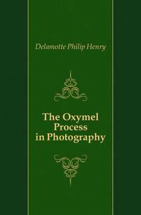 The Oxymel Process in Photography