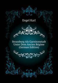 Strassburg Als Garnisonstadt Unter Dem Ancien Regime (German Edition)