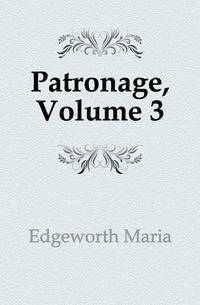 Patronage, Volume 3