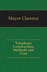Telephone Construction, Methods and Cost