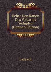 Ueber Den Kanon Des Volcatius Sedigitus ... (German Edition)