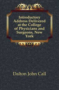 Introductory Address Delivered at the College of Physicians and Surgeons, New York