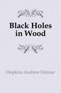 Black Holes in Wood
