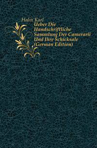Ueber Die Handschriftliche Sammlung Der Camerarii Und Ihre Schicksale (German Edition)