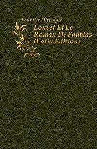 Louvet Et Le Roman De Faublas (Latin Edition)