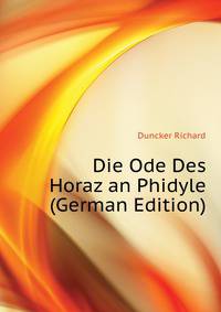 Die Ode Des Horaz an Phidyle (German Edition)