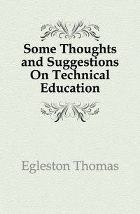 Some Thoughts and Suggestions On Technical Education