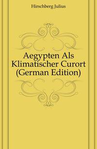 Aegypten Als Klimatischer Curort (German Edition)