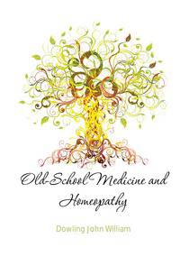 Old-School Medicine and Homeopathy