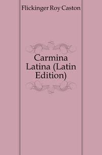 Carmina Latina (Latin Edition)