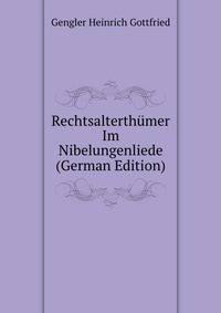 Rechtsalterthuemer Im Nibelungenliede (German Edition)