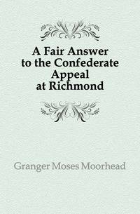 A Fair Answer to the Confederate Appeal at Richmond