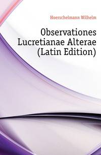 Observationes Lucretianae Alterae (Latin Edition)