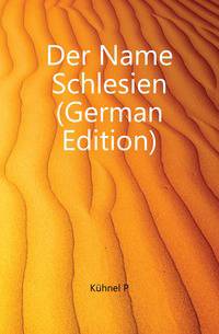 Der Name Schlesien (German Edition)
