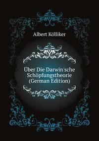 Uber Die Darwin'sche Schoepfungstheorie (German Edition)