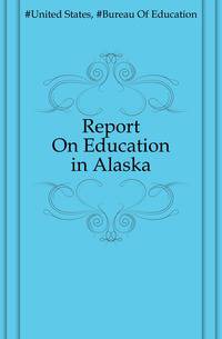 Report On Education in Alaska
