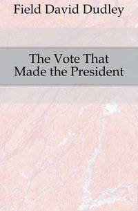 The Vote That Made the President