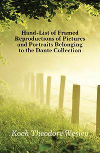 Hand-List of Framed Reproductions of Pictures and Portraits Belonging to the Dante Collection