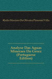 Analyse Das Aguas Mineraes Do Gerez (Portuguese Edition)