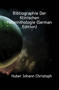 Bibliographie Der Klinischen Helminthologie (German Edition)