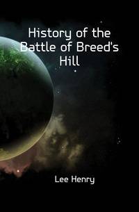 History of the Battle of Breed's Hill