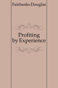 Profiting by Experience