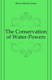 The Conservation of Water-Powers