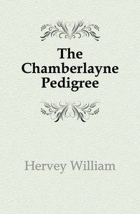 The Chamberlayne Pedigree