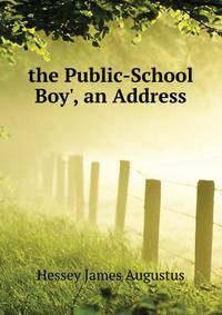 'the Public-School Boy', an Address
