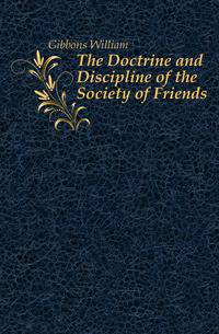 The Doctrine and Discipline of the Society of Friends