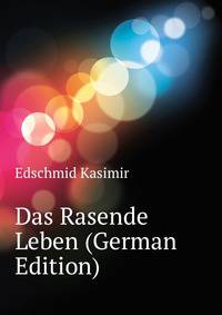 Das Rasende Leben (German Edition)