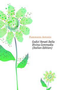 Codici Veneti Della Divina Commedia (Italian Edition)