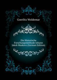 Die Historische Forschungsmethode Johann Jakob Maskovs (German Edition)