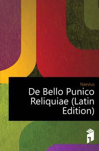 De Bello Punico Reliquiae (Latin Edition)