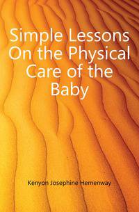 Simple Lessons On the Physical Care of the Baby