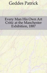 Every Man His Own Art Critic at the Manchester Exhibition, 1887