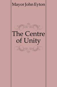The Centre of Unity