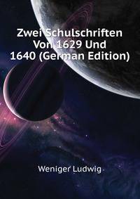 Zwei Schulschriften Von 1629 Und 1640 (German Edition)