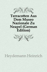 Terracotten Aus Dem Museo Nazionale Zu Neapel (German Edition)