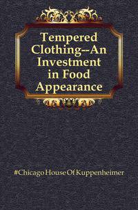 Tempered Clothing--An Investment in Food Appearance