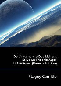 De L'autonomie Des Lichens Et De La Theorie Algo-Lichenique... (French Edition)