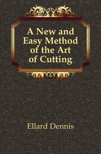 A New and Easy Method of the Art of Cutting